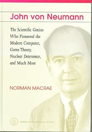 Buy John Von Neumann: The Scientific Genius Who Pioneered the Modern ...