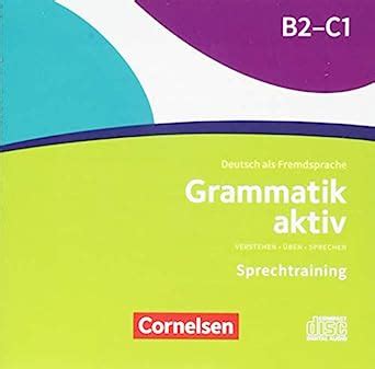 Grammatik aktiv: B2/C1 - Verstehen, Üben, Sprechen: Audio-CDs zur ...