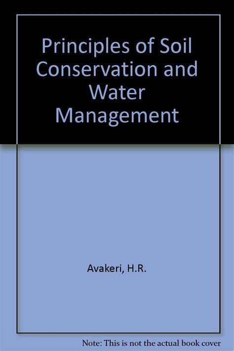 Principles of Soil Conservation and Water Management : Avakeri, H.R ...