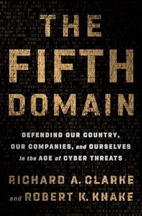 Buy The Fifth Domain: Defending Our Country, Our Companies, and ...