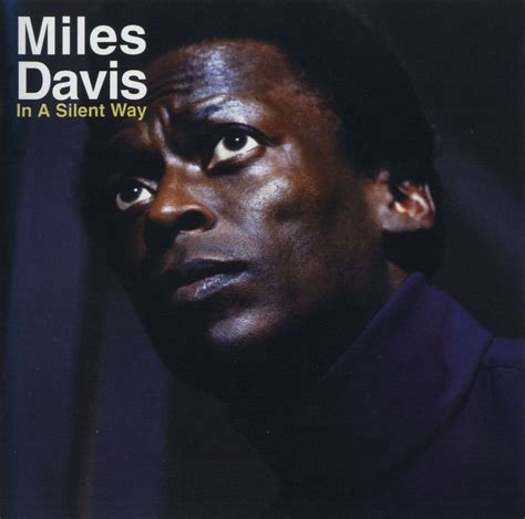 692. Miles Davis – IV: Creador de obras maestras (In a silent way ...
