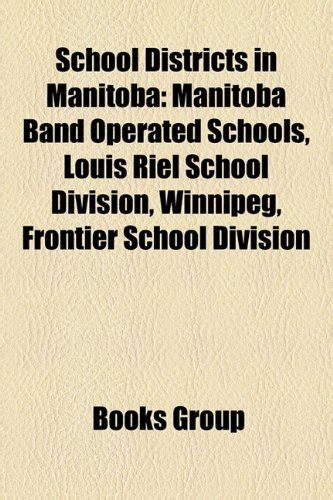 School Districts in Manitoba: Manitoba Band Operated Schools, Louis ...