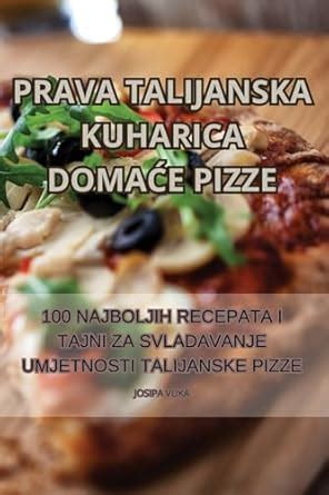 Buy Prava Talijanska Kuharica DomaĆe Pizze Book Online at Low Prices in ...