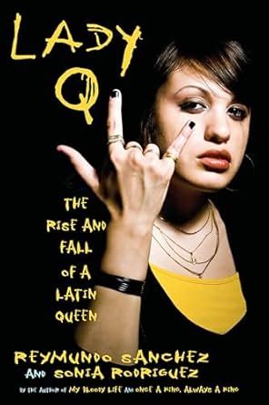 Lady Q: The Rise and Fall of a Latin Queen eBook : Sanchez, Reymundo ...