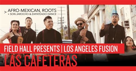 Field Hall Presents – Las Cafeteras, Field Arts & Events Hall, Port ...