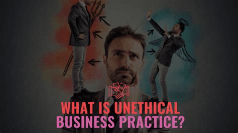 Unethical Business Practices