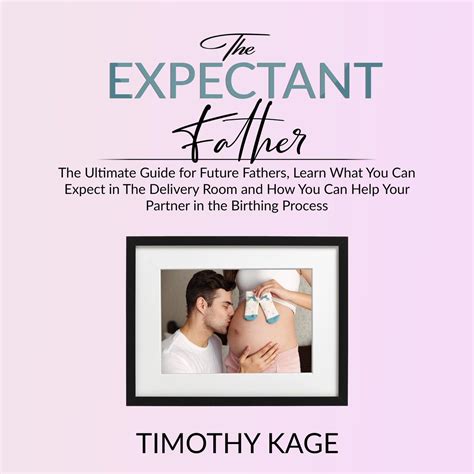 The Expectant Father: The Ultimate Guide for Future Fathers, Learn What ...