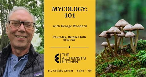 Mycology: 101 with George Woodard, 117 Crosby Street,New York,10012,US ...