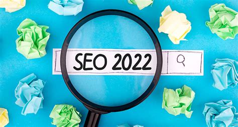 Tendencias SEO 2022 para impulsar el tráfico y consolidar tu sitio web