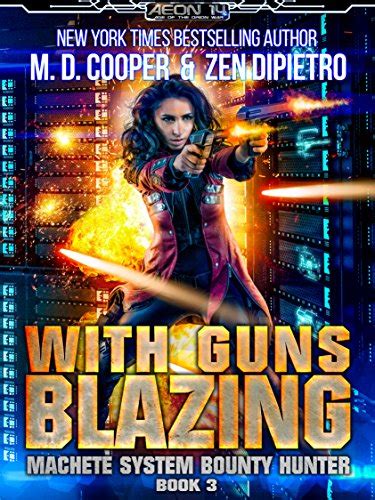 With Guns Blazing (Aeon 14: Machete System Bounty Hunter Book 3) eBook ...