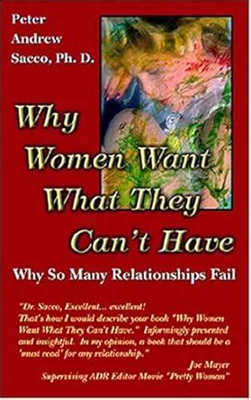 Buy Why Women Want What They Can't Have: Why So Many Relationships Fail ...