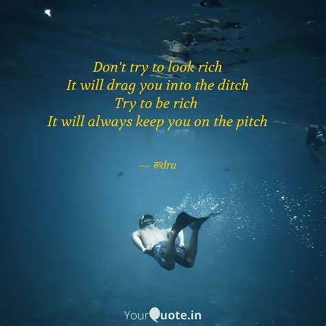 Don't try to look rich It... | Quotes & Writings by Invincible Rudra ...