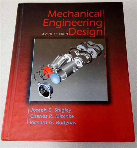 Mechanical Engineering Design: Shigley,Joseph, Mischke,Charles, Budynas ...