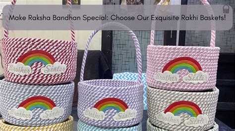Make Raksha Bandhan Special: Choose Our Exquisite Rakhi Baskets ...