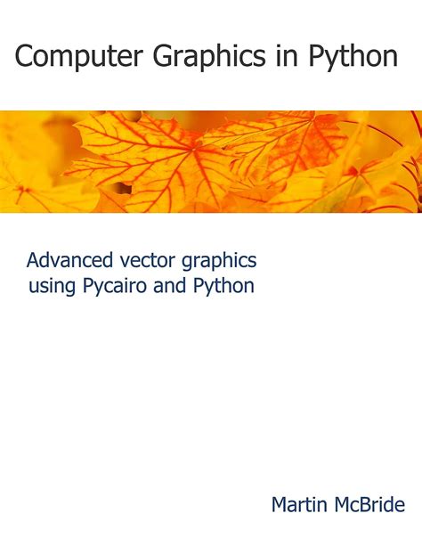Computer Graphics in Python: Advanced vector graphics using Pycairo and ...