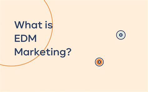 What is EDM Marketing and Why Is it Important - Bumper Leads