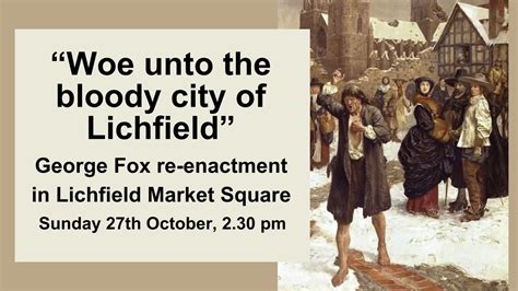 "Woe unto the bloody city of Lichfield" - George Fox re-enactment ...
