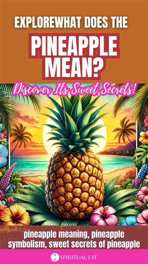 What Does the Pineapple Mean? Discover Its Symbolism and Significance