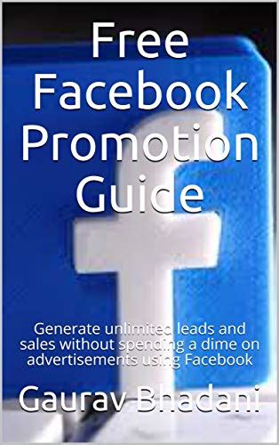 Free Facebook Promotion Guide: Generate unlimited leads and sales ...