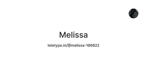Melissa — Teletype