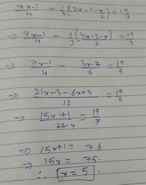 solve the equation - (7x-1)/4-1/3(2x-1-x/2)=19/3 - Brainly.in