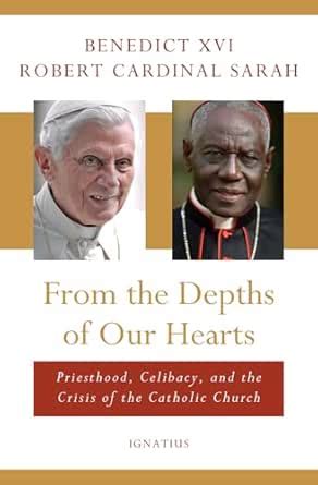 From the Depths of Our Hearts: Priesthood, Celibacy and the Crisis of ...