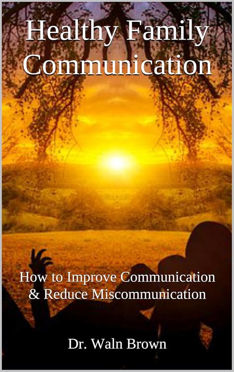 Healthy Family Communication: How to Improve Communication & Reduce ...