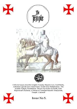 The Temple #5: A periodical dedicated to the Knights Templar and ...