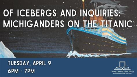 Of Icebergs and Inquiries: Michiganders on the Titanic, 150 Cass Avenue ...