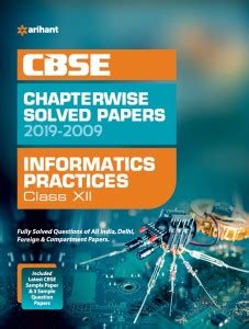 CBSE Informatics Practices Chapterwise Solved Papers Class 12 2019-20 ...