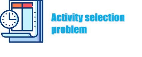 Image result for Activity Selection Problem Example
