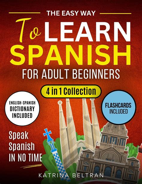 The Easy Way to Learn Spanish for Adult Beginners: [4 in 1 Collection ...