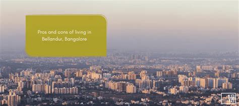 Pros and cons of living in Bellandur, Bangalore