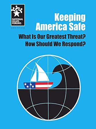 Buy Keeping America Safe: What Is Our Greatest Threat? How Should We ...