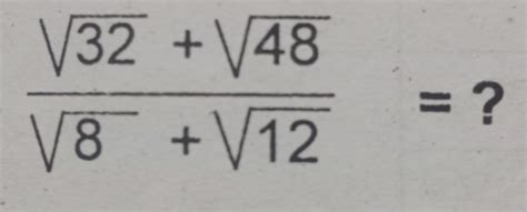 Simplify radical expression: (√32 + √48) / | StudyX
