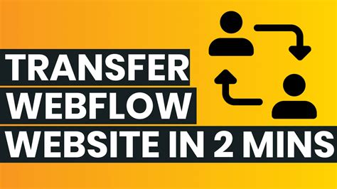 How to transfer a Webflow website to client's account