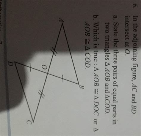 In the adjoining figure,AC and BD intersect at O.a.state the three ...