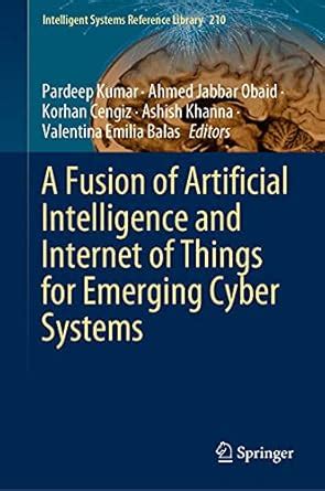 A Fusion of Artificial Intelligence and Internet of Things for Emerging ...