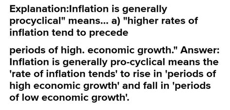 "Inflation is generally procyclical" means... A. higher rates of ...