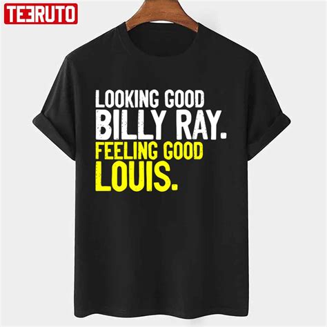 Looking Good Billy Ray Feeling Good Louis Trading Places Unisex T-shirt ...