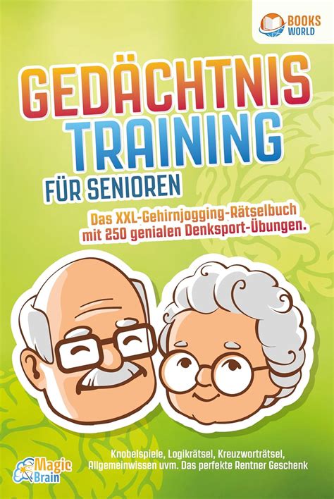 Gedächtnistraining für Senioren - Das XXL Gehirnjogging Rätselbuch mit ...