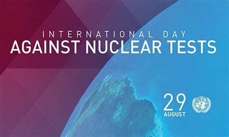 International Day against Nuclear Tests: 29 August