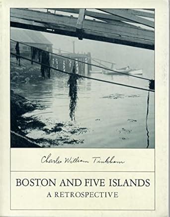 Boston and Five Islands: Forty years behind the lens of Charles Tinkham ...