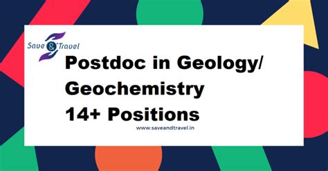 Postdoc in Geology/Geochemistry - 14+ Positions