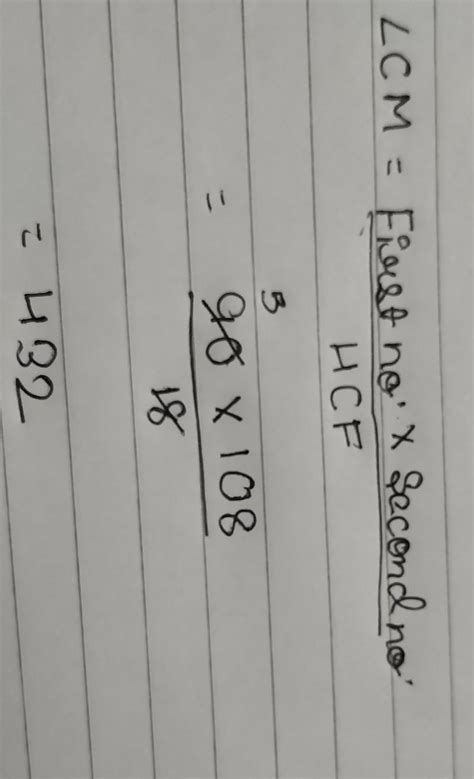 The Hcf Of 90 And 108 Is 18. Find The Lcm. - Brainly.in