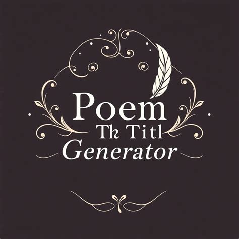 Poem Title Generator - Creative Name Ideas for Poetry & Lyrics - Name ...