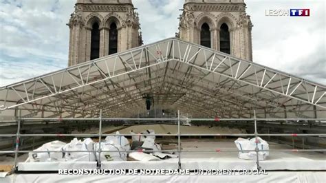 Reconstruction de Notre-Dame : un moment crucial