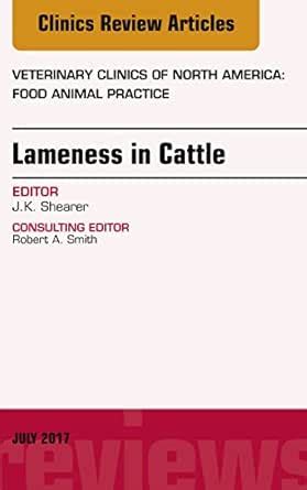 Lameness in Cattle, An Issue of Veterinary Clinics of North America ...