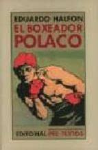 EL BOXEADOR POLACO | Eduardo Halfon | PRE-TEXTOS | Casa del Libro