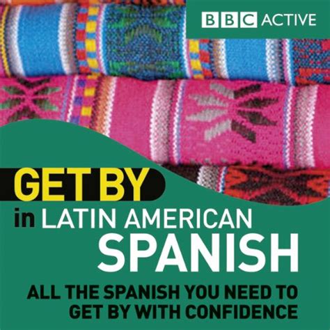 Get By in Latin American Spanish (Audio Download): BBC Active ...